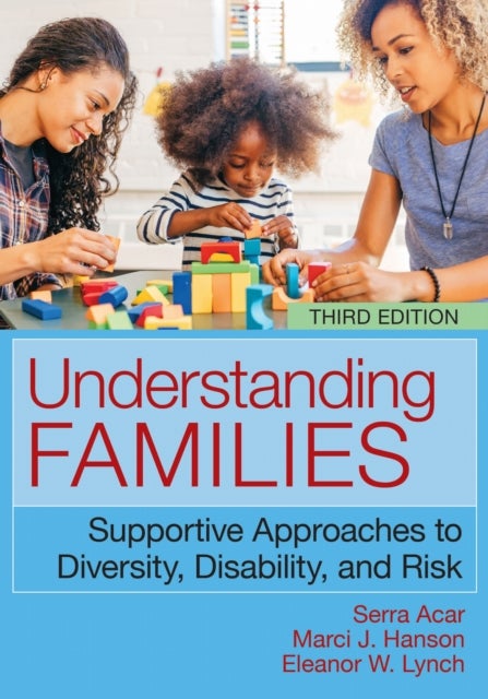 Understanding Families - Supportive Approaches to Diversity, Disability, and Risk