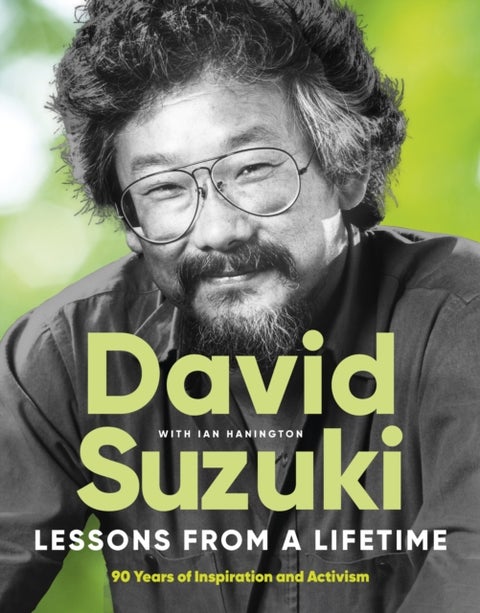 Lessons From a Lifetime - Ninety Years of Inspiration and Activism