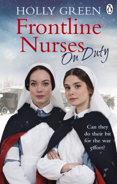 Frontline Nurses On Duty - A moving and emotional historical novel