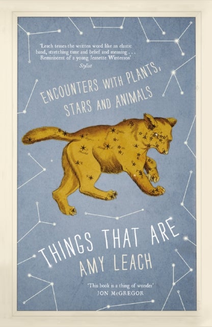 Things That Are - Encounters with Plants, Stars and Animals