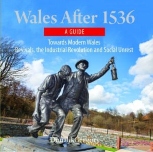Compact Wales: Wales After 1536 - Towards Modern Wales, Revivals, The Industrial Revolution and Soci