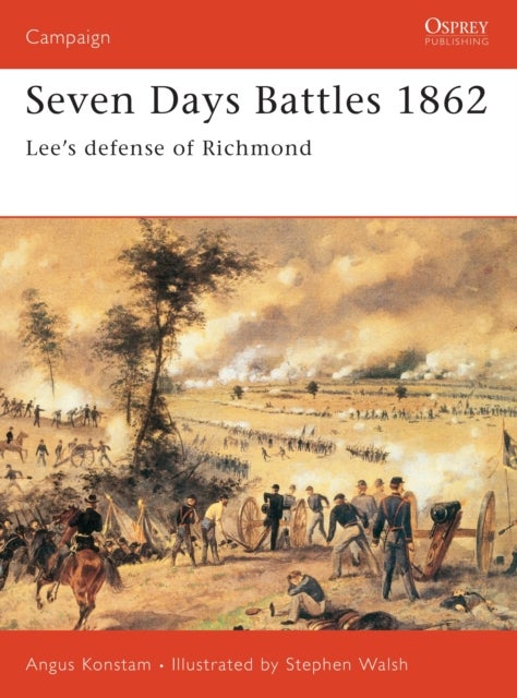 Seven Days Battles 1862 - Lee's defense of Richmond