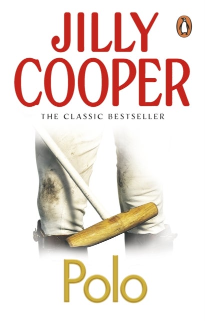 Polo - The lavish and racy classic from Sunday Times bestseller Jilly Cooper