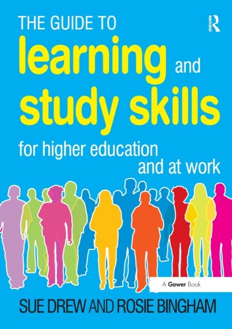 The Guide to Learning and Study Skills - For Higher Education and at Work