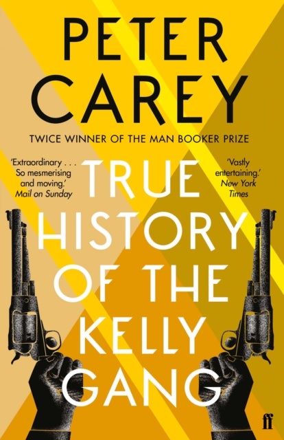 True History of the Kelly Gang - WINNER OF THE BOOKER PRIZE
