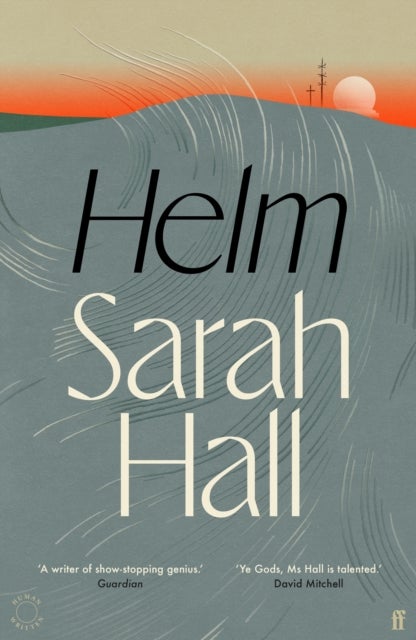 Helm - 'Incandescently good.' Sarah Perry