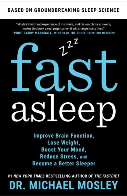 Fast Asleep - Improve Brain Function, Lose Weight, Boost Your Mood, Reduce Stress, and Become a Better Sleeper