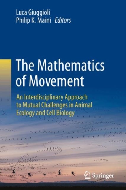 The Mathematics of Movement - An Interdisciplinary Approach to Mutual Challenges in Animal Ecology and Cell Biology