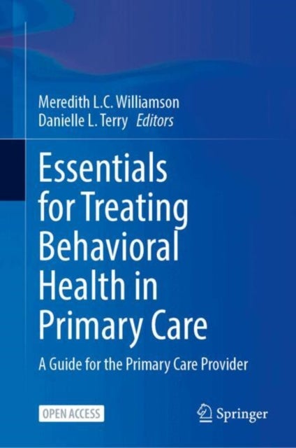 Essentials for Treating Behavioral Health in Primary Care - A Guide for the Primary Care Provider