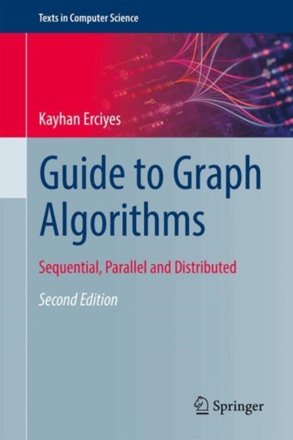 Guide to Graph Algorithms - Sequential, Parallel and Distributed