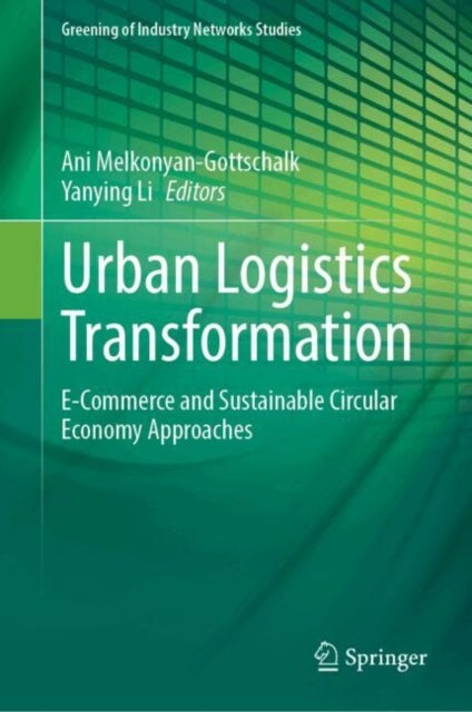 Urban Logistics Transformation - E-Commerce and Sustainable Circular Economy Approaches