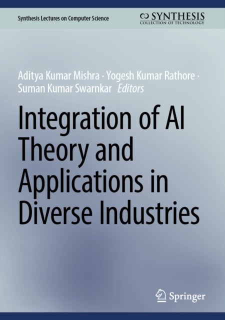 Integration of AI Theory and Applications in Diverse Industries