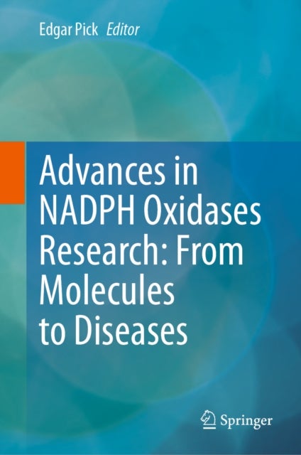 Advances in NADPH Oxidases Research: From Molecules to Diseases