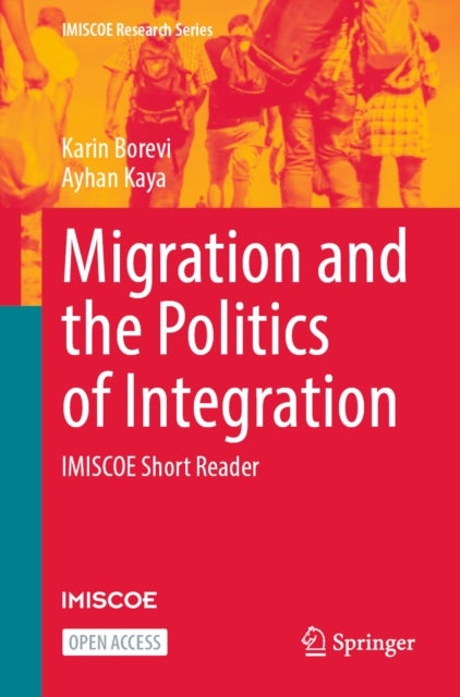 Migration and the Politics of Integration - IMISCOE Short Reader