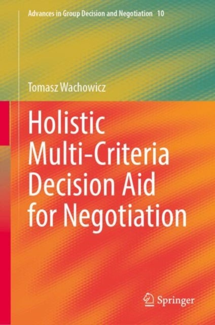 Holistic Multi-Criteria Decision Aid for Negotiation