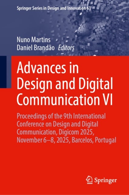 Advances in Design and Digital Communication VI - Proceedings of the 9th International Conference on Design and Digital Communication, Digicom 2025, November 6–8, 2025, Barcelos, Portugal