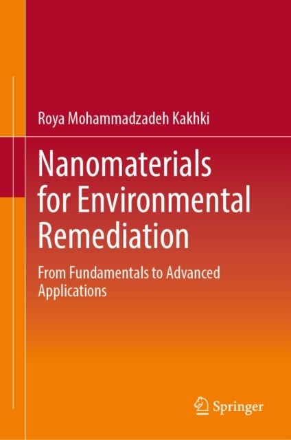 Nanomaterials for Environmental Remediation - From Fundamentals to Advanced Applications