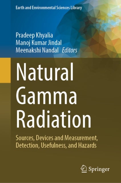 Natural Gamma Radiation - Sources, Devices and Measurement, Detection, Usefulness, and Hazards