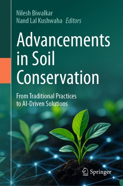 Advancements in Soil Conservation - From Traditional Practices to AI-Driven Solutions