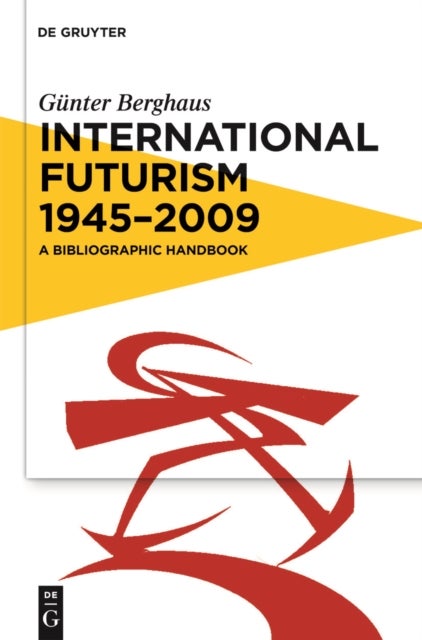 International Futurism 1945-2012 - A Bibliographic Handbook