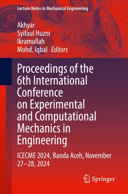 Proceedings of the 6th International Conference on Experimental and Computational Mechanics in Engineering - ICECME 2024, Banda Aceh, November 27–28, 2024