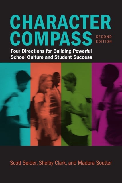 Character Compass - Four Directions for Building Powerful School Culture and Student Success