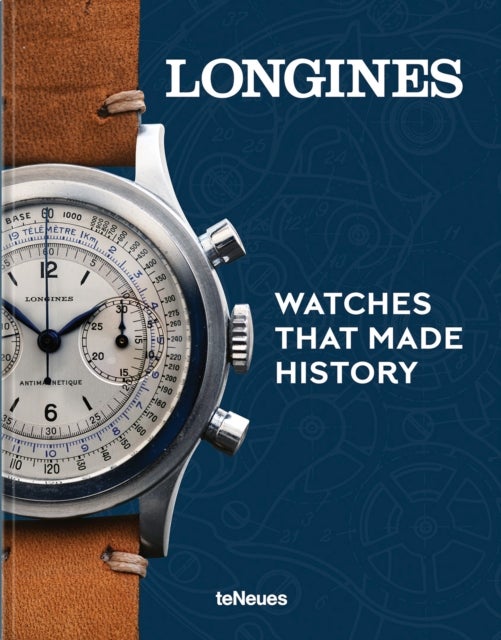 Longines - Watches That Made History