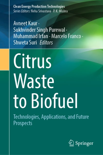 Citrus Waste to Biofuel - Technologies, Applications, and Future Prospects