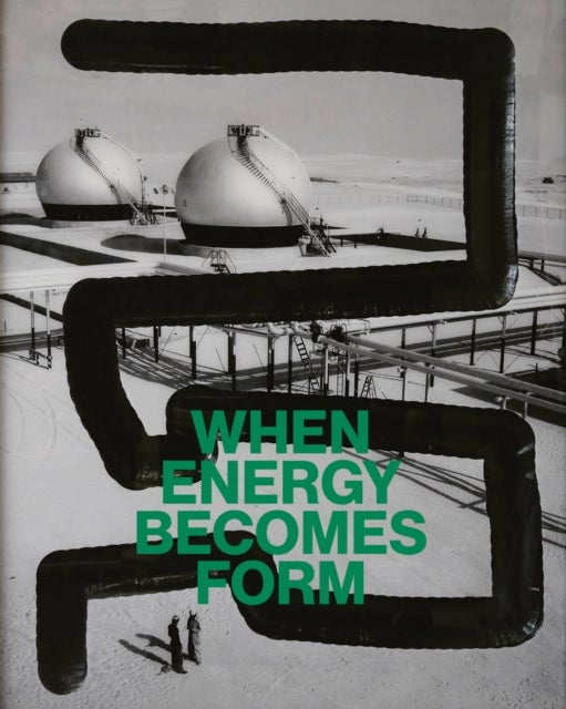 When Energy Becomes Form&nbsp;(English edition)