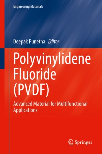 Polyvinylidene Fluoride (PVDF) - Advanced Material for Multifunctional Applications