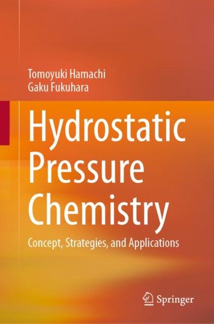 Hydrostatic Pressure Chemistry - Concept, Strategies, and Applications