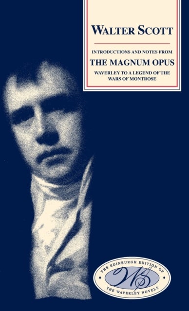 Introductions and Notes from the Magnum Opus - Waverley to a Legend of the Wars of Montrose