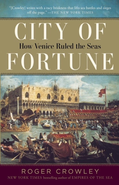 City of Fortune - How Venice Ruled the Seas
