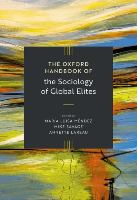The Oxford Handbook of the Sociology of Global Elites