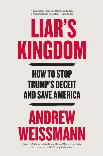 Liar's Kingdom - How to Stop Trump's Deceit and Save America