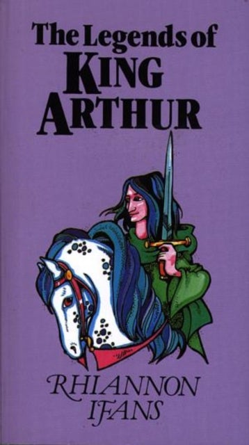 Legends of King Arthur, The