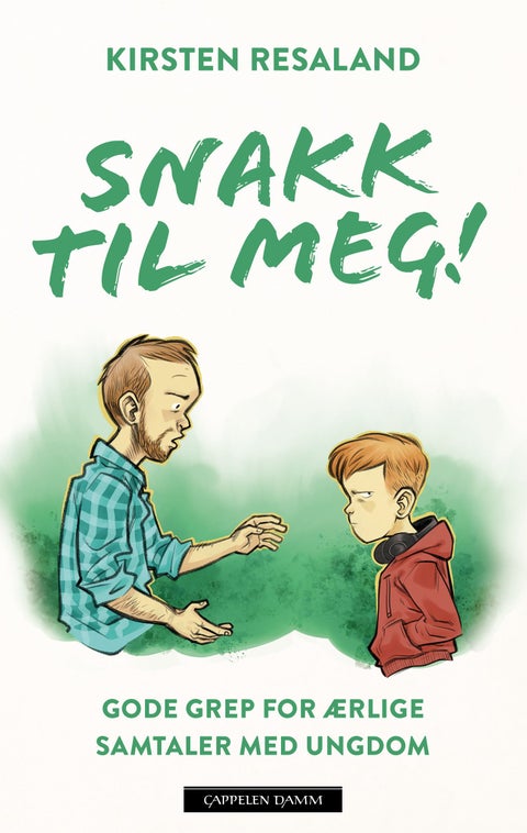 Snakk til meg! - gode grep for ærlige samtaler med ungdom