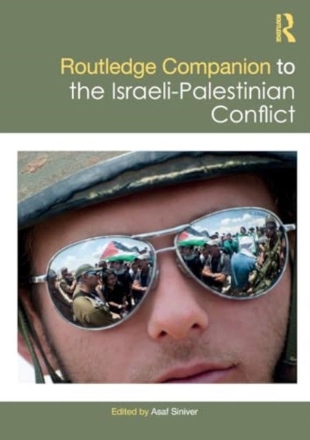 Routledge Companion to the Israeli-Palestinian Conflict