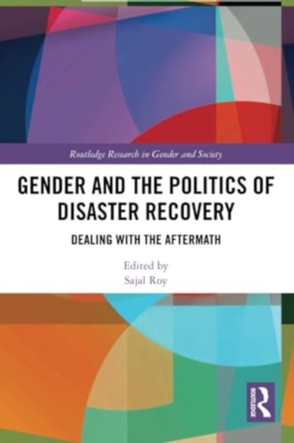 Gender and the Politics of Disaster Recovery - Dealing with the Aftermath