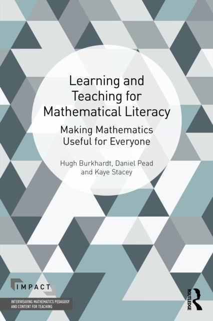 Learning and Teaching for Mathematical Literacy - Making Mathematics Useful for Everyone