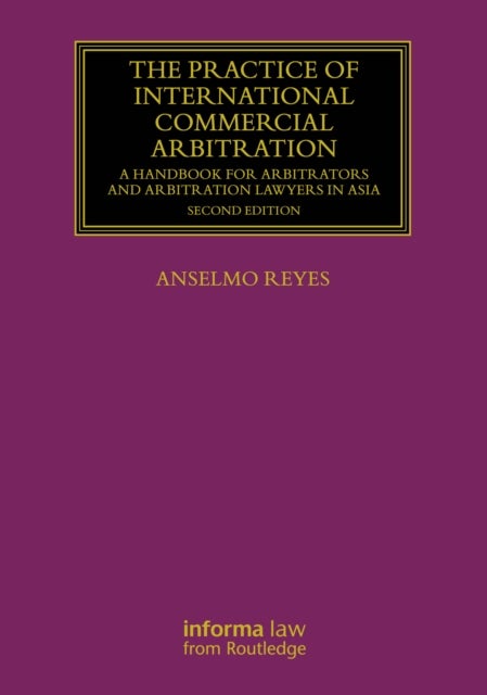 The Practice of International Commercial Arbitration - A Handbook for Arbitrators and Arbitration Lawyers in Asia