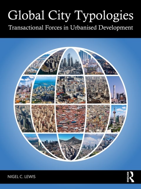 Global City Typologies - Transactional Forces in Urbanised Development