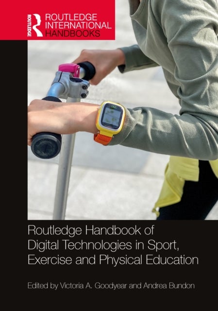 Routledge Handbook of Digital Technologies in Sport, Exercise and Physical Education