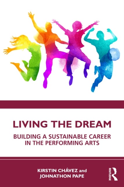 Living the Dream - Building a Sustainable Career in the Performing Arts