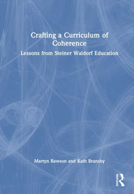 Crafting a Curriculum of Coherence - Lessons from Steiner Waldorf Education