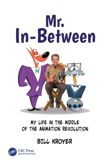 Mr. In-Between - My Life in the Middle of the Animation Revolution