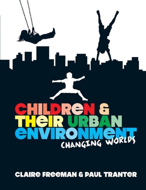 Children and their Urban Environment - Changing Worlds