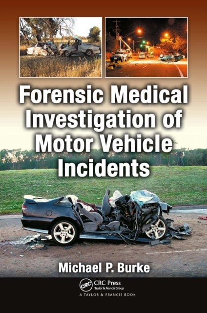 Forensic Medical Investigation of Motor Vehicle Incidents