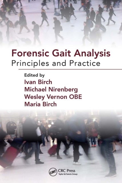 Forensic Gait Analysis - Principles and Practice