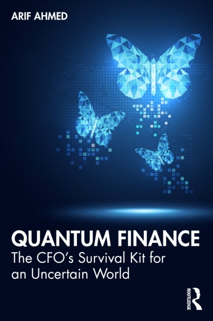 Quantum Finance - The CFO’s Survival Kit for an Uncertain World
